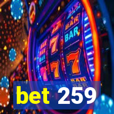 bet 259